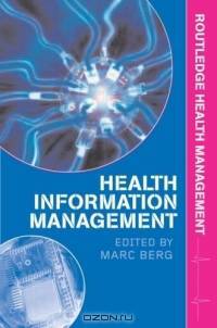 Health Information Management: Integrating Information in Health Care Work (Routledge Health Management Series)