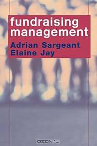 Fundraising Management: Analysis, Planning and Practice