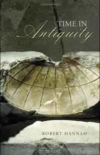 Time in Antiquity (Sciences of Antiquity Series)