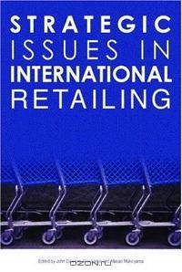 Strategic Issues in International Retailing