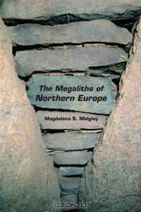 THE MEGALITHS OF NORTHERN EUROPE