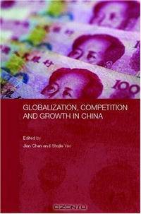 Globalisation, Competition and Growth in China (RoutledgeCurzon Studies on the Chinese Economy)