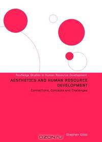 The Aesthetic Challenges of Human Resource Development (Routledge Studies in Human Resource Development)