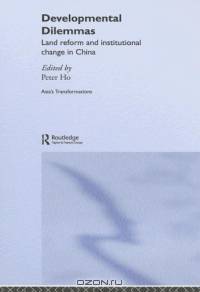 Developmental Dilemmas: Land Reform And Institutional Change In China (Asia
