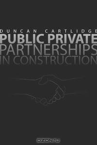 Public Private Partnerships in Construction