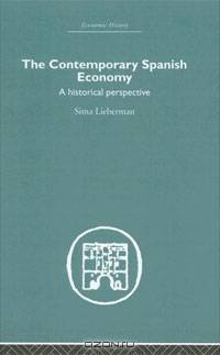 The Contemporary Spanish Economy: A Historical Perspective