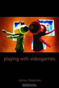 PLAYING WITH VIDEOGAMES