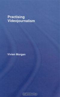 Practising Videojournalism