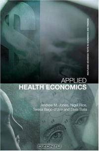 Applied Health Economics (Routledge Advanced Texts in Economics and Finance)