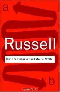 Our Knowledge of the External World (Routledge Classics)