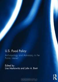 U.S. Food Policy: Anthropology and Advocacy in the Public Interest