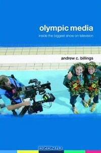 Olympic Media: Inside the Biggest Show on Television