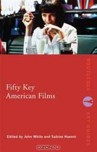 Fifty Classic American Films (Routledge Key Guides)