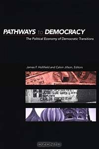 Pathways to Democracy: The Political Economy of Democratic Transitions
