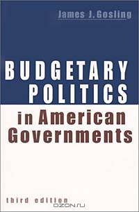 Budgetary Politics in American Governments