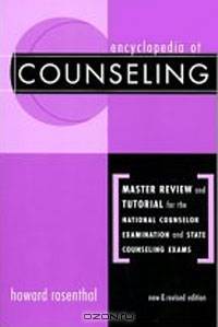 Encyclopedia of Counseling: Master Review and Tutorial for the National Counselor Examination and State Exams