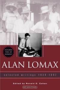 Alan Lomax: Selected Writings, 1934-1997