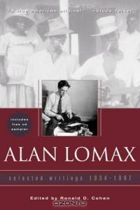 Alan Lomax: Selected Writings, 1934-1997