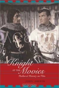 A Knight at the Movies: Medieval History on Film