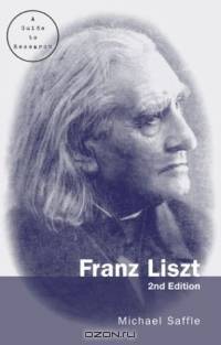 Franz Liszt: A Guide to Research (Routledge Music Bibliographies)