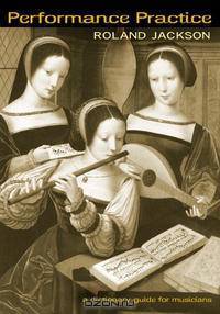 Performance Practice: A Dictionary-Guide for Musicians
