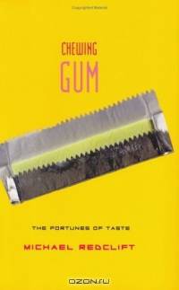 Chewing Gum: The Fortunes of Taste