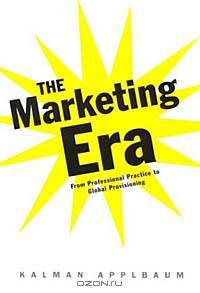 The Marketing Era: From Professional Practice to Global Provisioning