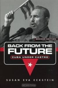 Back from the Future: Cuba Under Castro