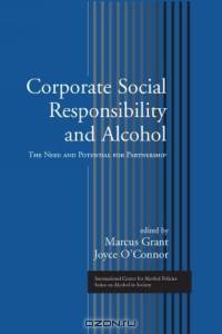 Corporate Social Responsibility And Alcohol: The Need and Potential for Partnership (Icap Series on Alcohol in Society)