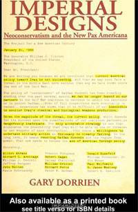 Imperial Designs: Neoconservatism and the New Pax Americana