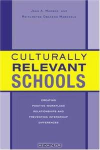 Culturally Relevant Schools; Implications for Work Place Relationships