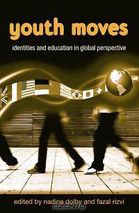 Youth Moves: Identities and Education in Global Perspective
