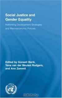 Social Justice and Gender Equality: Rethinking Development Strategies and Macroeconomic Policies (Routledge/Unrisd Research in Gender Adn Development)