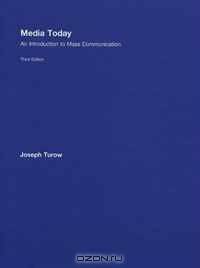 Media Today: An Introduction to Mass Communication