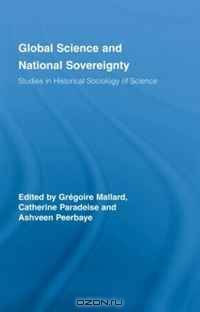 Global Science and National Sovereignty (Routledge Studies in the History of Science, Technology and Medicine)
