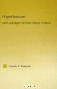 Hyperboreans: Myth and History in Celtic-Hellenic Contacts (Studies in Classics)