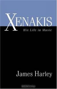 Xenakis: His Life in Music