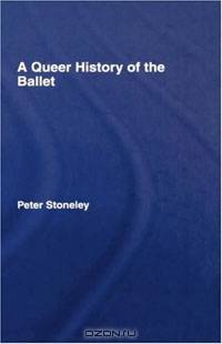 A Queer History of Ballet