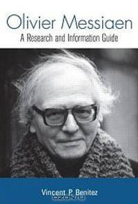 Oliver Messiaen: A Research and Information Guide: A Research and Information Guide