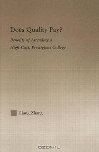 Does Quality Pay?: Benefits of Attending a High-Cost, Prestigious College (Studies in Higher Education)