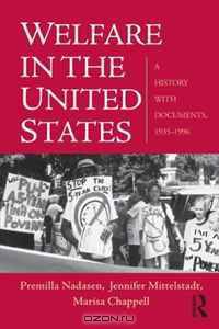 Welfare in the United States: A History with Documents, 1935-1996