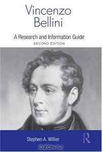Vincenzo Bellini: A Guide to Research (Routledge Music Bibliographies)