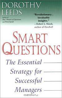 Smart Questions: The Essential Strategy for Successful Managers