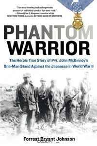 Phantom Warrior: The Heroic True Story of Private John McKinney