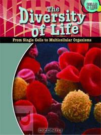 The Diversity of Life: From Single Cells to Multicellular Organisms