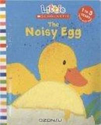 Little Scholastic: Noisy Egg