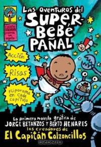Adventures Of Super Diaper Baby (las Aventuras Del Superbebe Panal) (Captain Underpants)