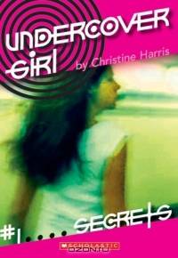 Undercover Girl #1: Secrets : Secrets (Undercover Girl)
