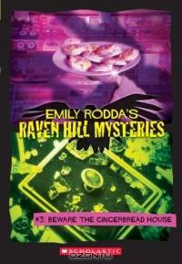 Raven Hill Mysteries #3 : Beware The Gingerbread House (Raven Hill Mysteries)
