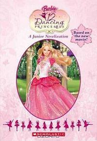 Barbie In The 12 Dancing Princesses (Junior Novelization (Scholastic))